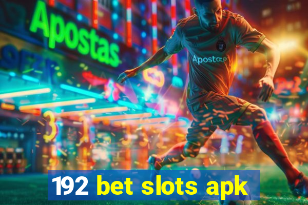 192 bet slots apk